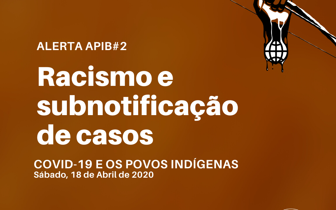 APIB: Alerta APIB #02 Covid-19 e povos indígenas