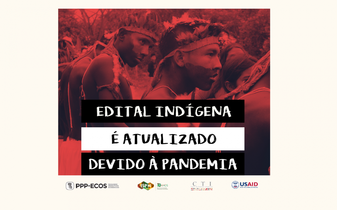 CTI: Edital Indígena é atualizado devido à Pandemia da COVID-19