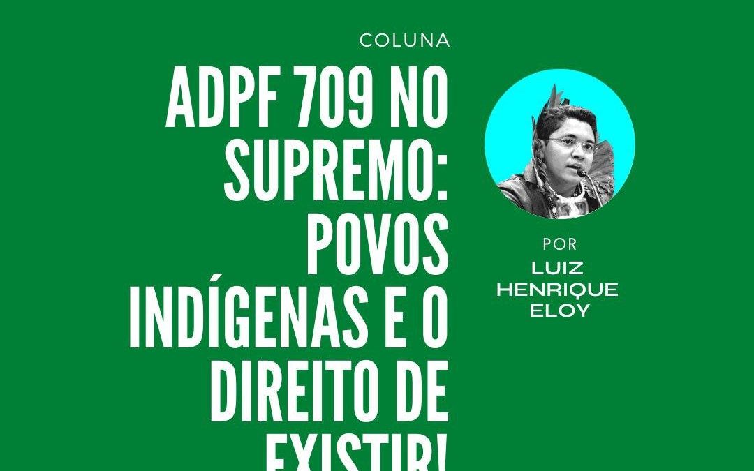 APIB: ADPF 709 no Supremo: Povos Indígenas e o direito de existir!