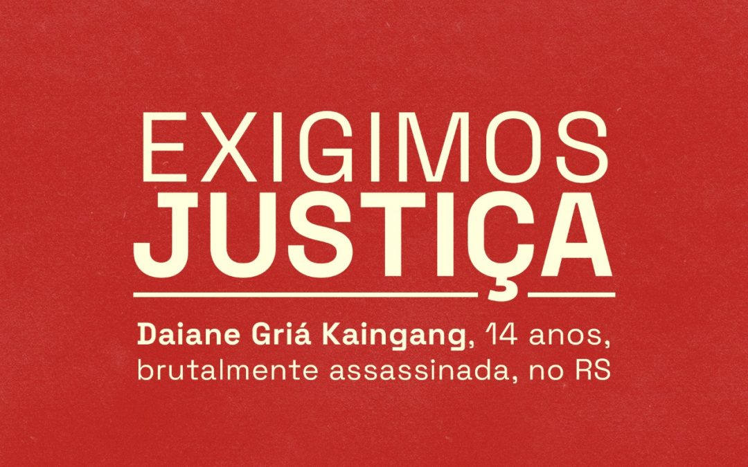 APIB: Manifesto das Mulheres Indígenas do Brasil contra a barbárie cometida à jovem Daiane Kaingang, de 14 anos