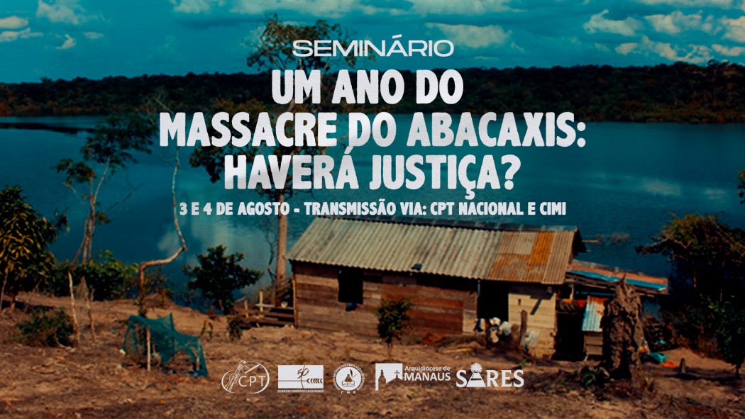CIMI: Seminário faz memória ao massacre do Rio Abacaxis, que completa um ano sem justiça para indígenas e ribeirinhos