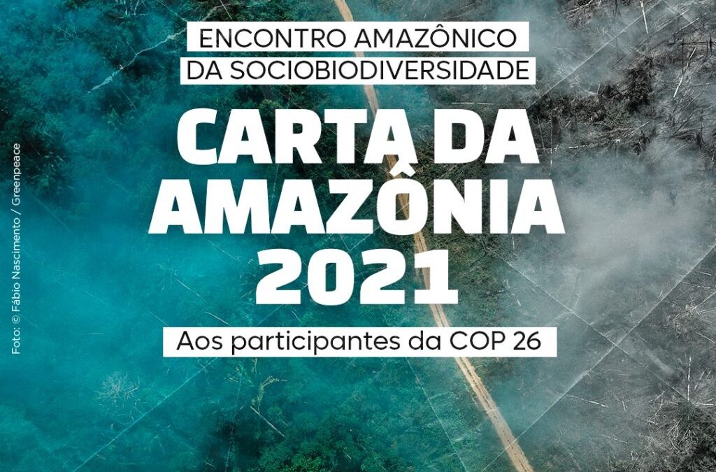 IEB: CARTA DA AMAZÔNIA 2021: Povos Indígenas, Populações e Comunidades Tradicionais brasileiras enviam mensagem aos participantes da COP26