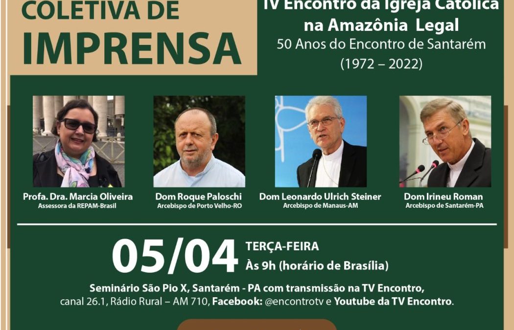 CIMI: Lançamento do IV Encontro da Igreja Católica na Amazônia Legal – 50 anos do Encontro de Santarém (1972-2022)