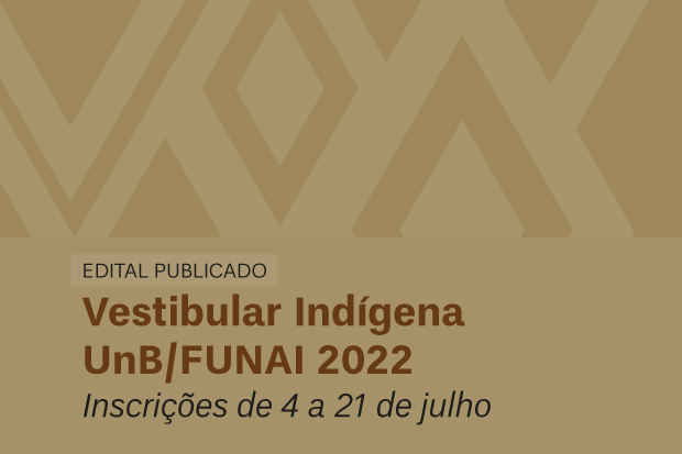 UnB NOTÍCIAS: UnB oferece 81 vagas em Vestibular Indígena de 2022