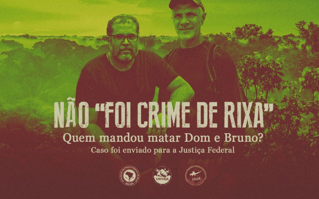 APIB: Caso Bruno e Dom é enviado para a Justiça Federal