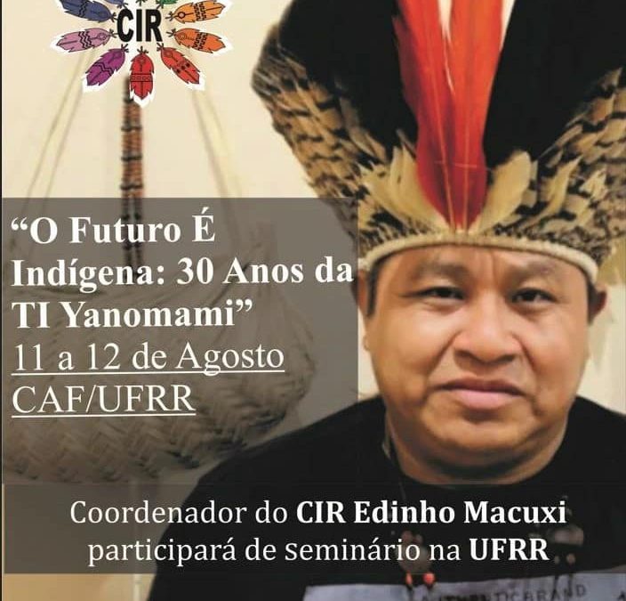 CIR: “O Futuro É Indígena: 30 Anos da TI Yanomami”