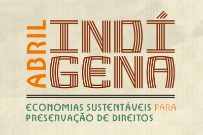 MPF: Abril Indígena: MPF realiza evento para debater arrendamento em terras indígenas e possíveis alternativas econômicas