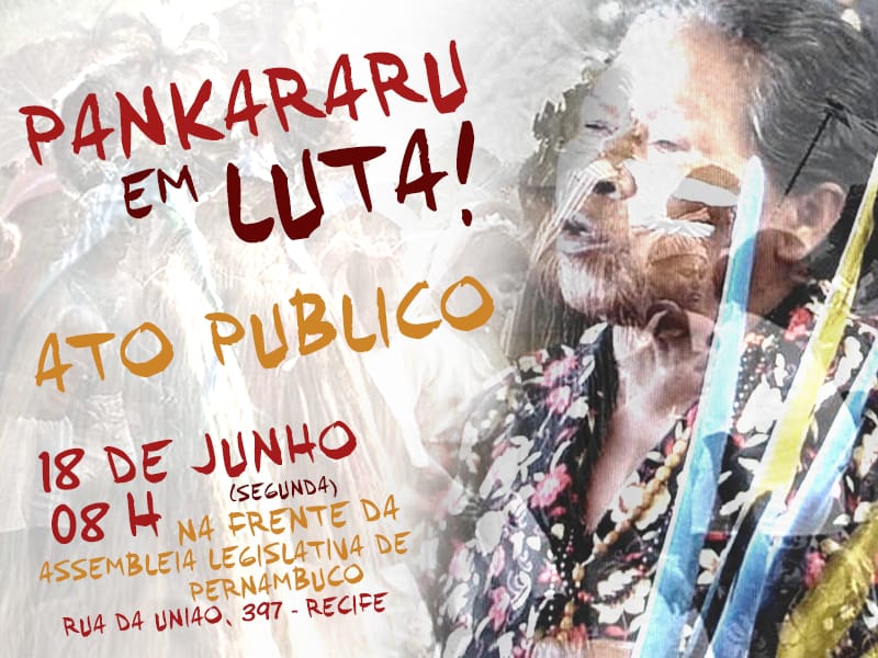 CIMI – Conselho Indigenista Missionário: Ato público pela desintrusão da TI Pankararu ocorre nesta segunda, dia 18, em Recife (PE)