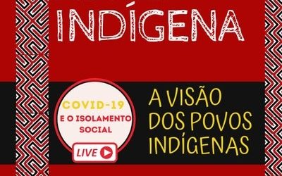 MPF: #Abrilindígena: MPF realiza live com o tema Covid-19 e o Isolamento Social – a Visão dos Povos Indígenas