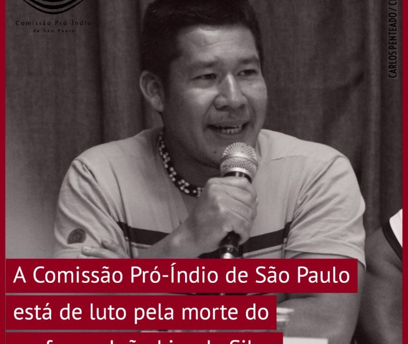 CPI- SP: A Comissão Pró-Índio de São Paulo está de luto pela morte do professor João Lira