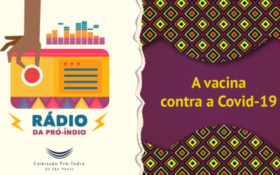 CPI-SP: Rádio da Pró-Índio: a vacina contra a Covid-19