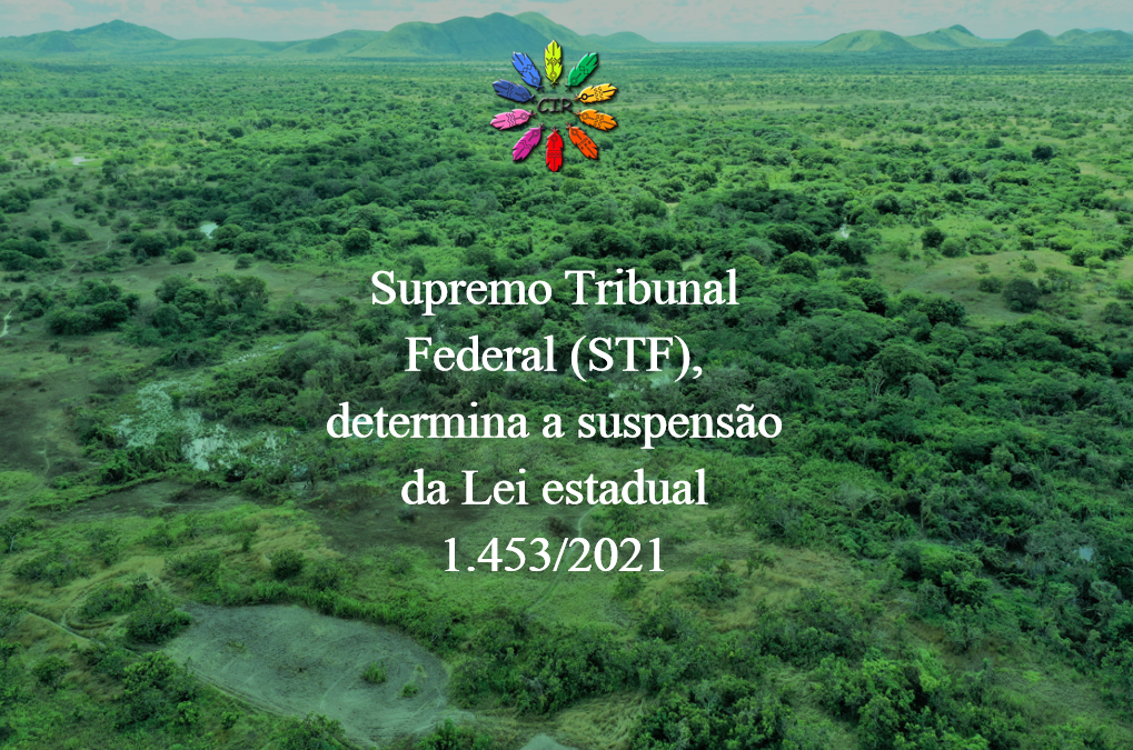 CIR: Supremo Tribunal Federal (STF), determina a suspensão da Lei Estadual 1.453/2021
