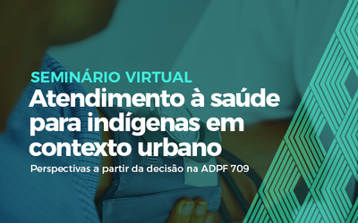 MPF: MPF realiza seminário para discutir atendimento à saúde para indígenas não aldeados e em contexto urbano