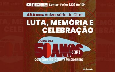 CIMI: Cimi celebra hoje 49 anos de lutas ao lado dos povos indígenas