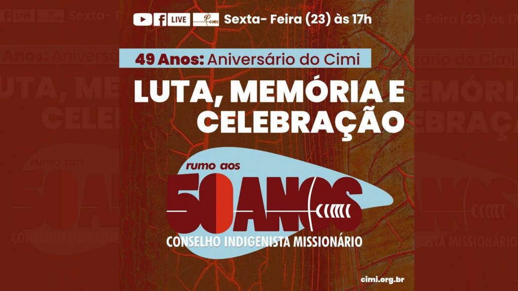 CIMI: Cimi celebra hoje 49 anos de lutas ao lado dos povos indígenas