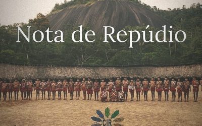 CIR: NOTA DE REPÚDIO À ESCALADA DE VIOLÊNCIA NA TERRA YANOMAMI