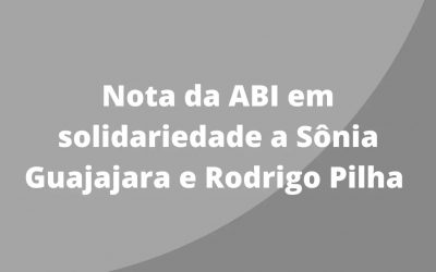 JORNALISTAS LIVRES: ABI é solidária a Sônia Guajajara e Rodrigo Pilha