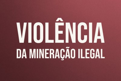 MPF: Ataques armados a indígenas contrários à mineração ilegal podem se repetir no Pará, alerta MPF