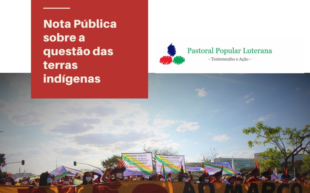 COMIN: Nota pública da Pastoral Popular Luterana sobre a questão das terras indígenas