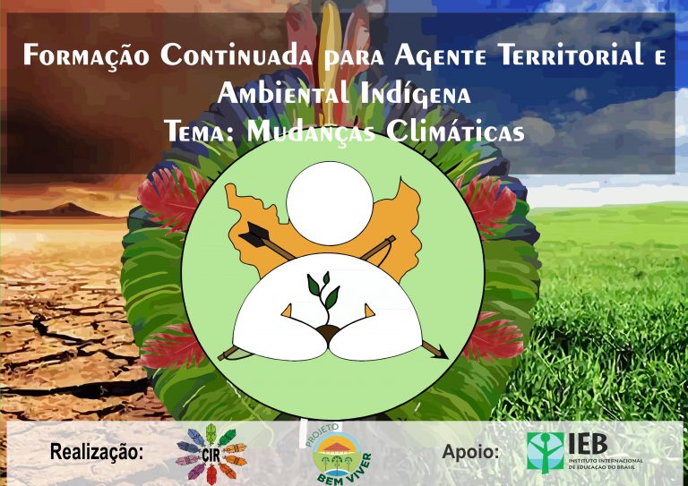 CIR: CIR através do Projeto Bem Viver promove formação de Agentes Territoriais e Ambientais Indígenas – ATAI