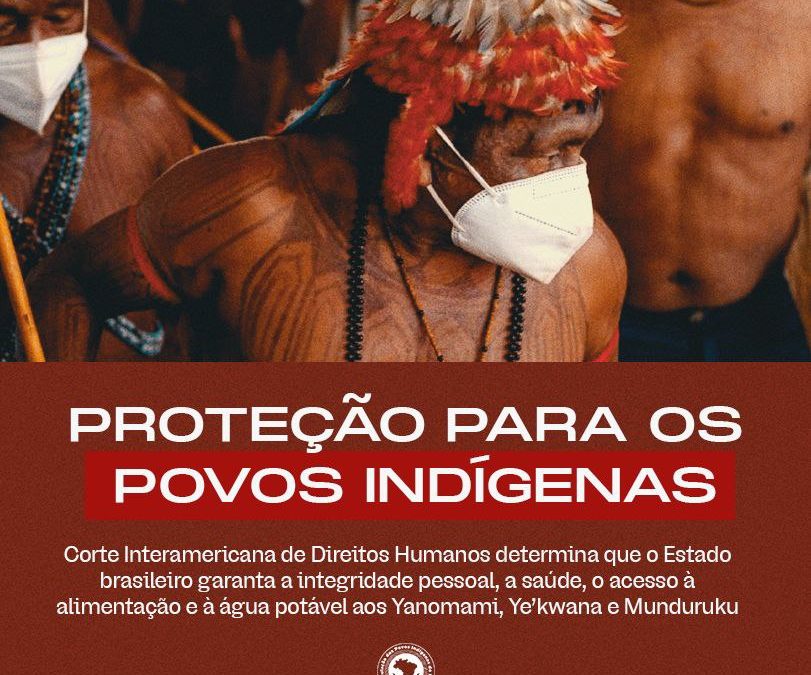 APIB: Corte Interamericana de Direitos Humanos publica ordem para que Estado brasileiro proteja povos indígenas