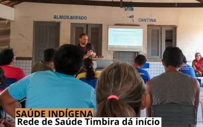 CTI: Rede de Saúde Timbira dá início a diálogos sobre saúde nas aldeias