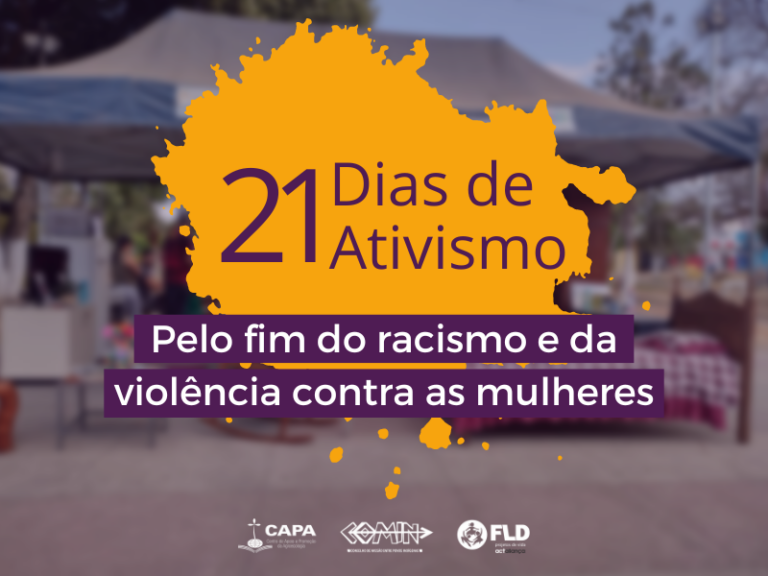 COMIN: Entenda os 21 Dias de Ativismo pelo fim do racismo e da violência contra as mulheres
