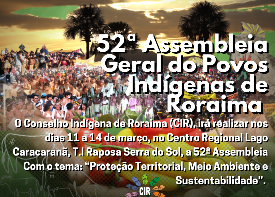 CIR: 52ª Assembleia Geral dos Povos Indígenas de Roraima