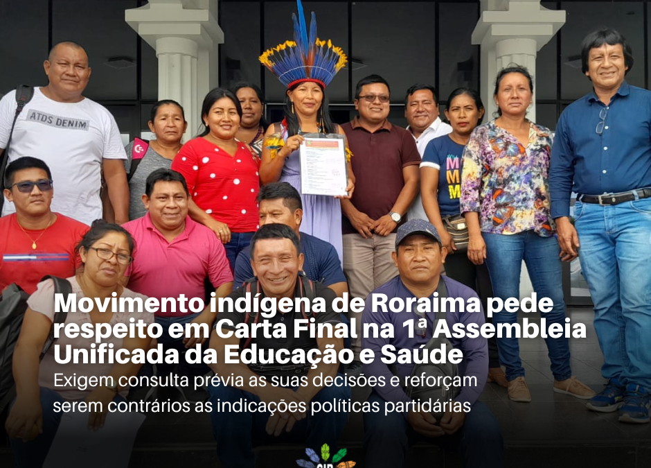 CIR: Movimento indígena de Roraima pedem respeito em Carta Final na 1ª Assembleia Unificada da Educação e Saúde