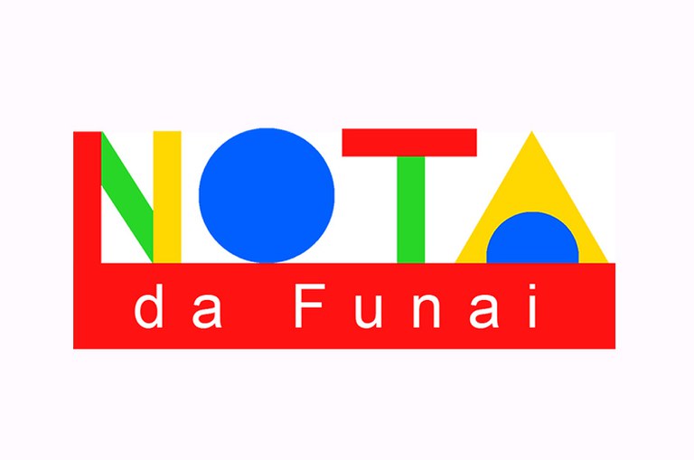 FUNAI: Nota de esclarecimento sobre informações inverídicas acerca da atuação do servidor Bruno Pereira