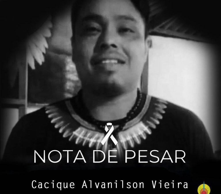 FUNAI: Nota de Pesar – Cacique Alvanilson Vieira