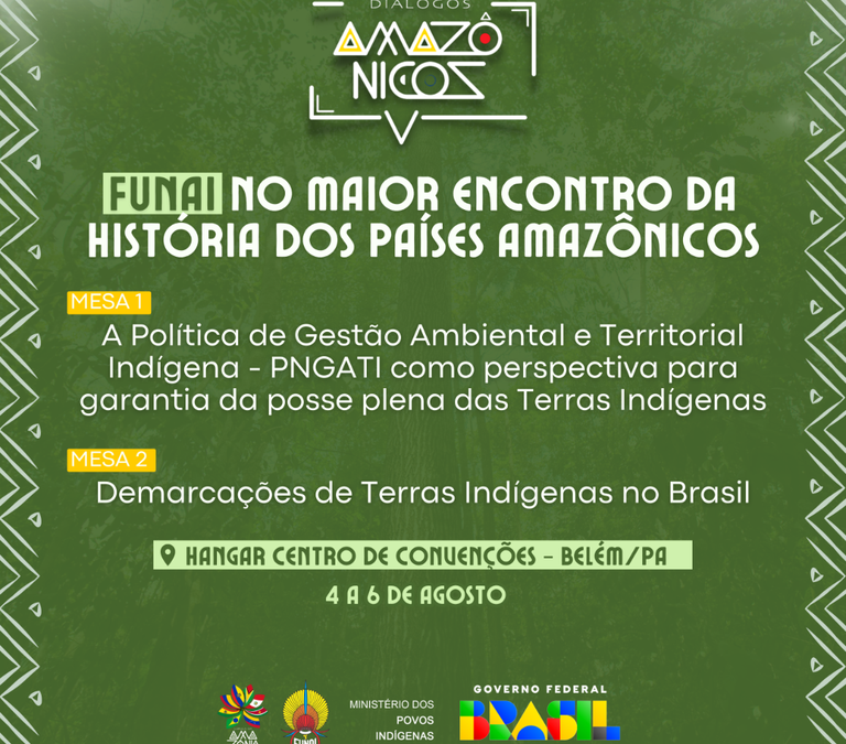 FUNAI: Funai participará do maior encontro dos países amazônicos durante os”Diálogos Amazônicos” em Belém