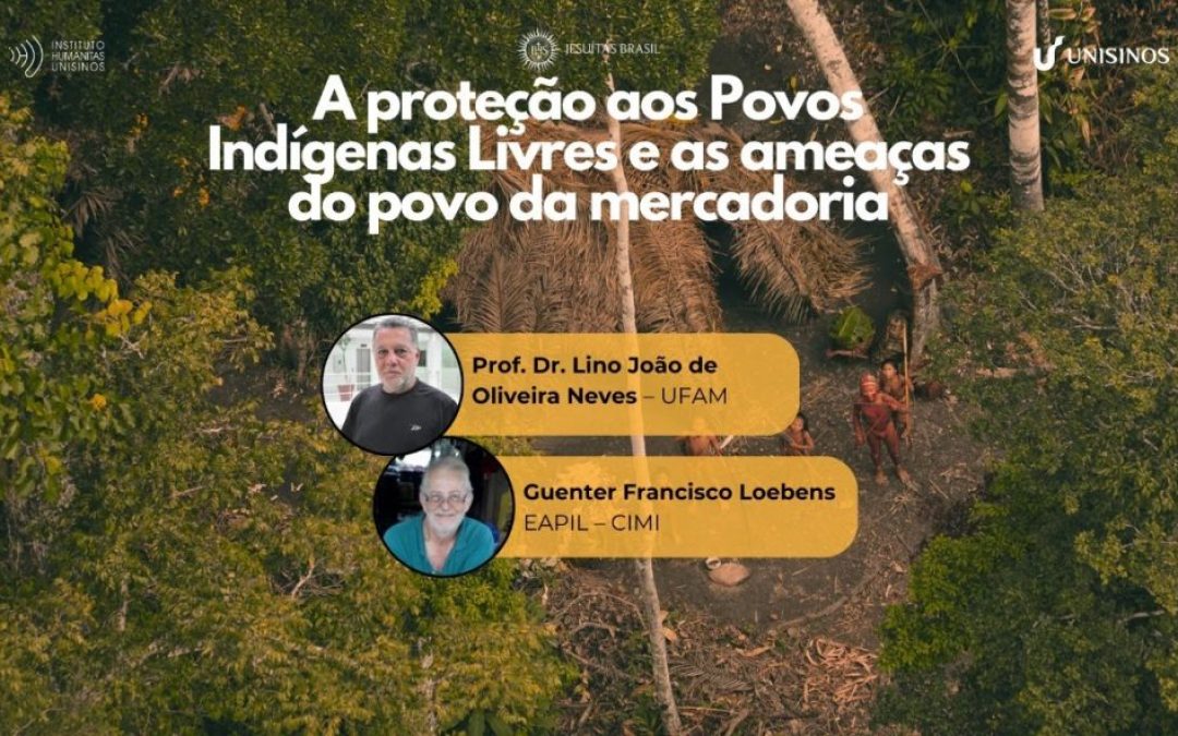 CIMI: Live: A proteção aos Povos Indígenas Livres e as ameaças do povo da mercadoria