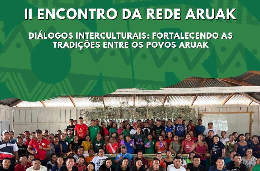 FOIRN: História de Resistência e Resiliência: II Encontro da Rede Aruak em Campinas do Rio Xié