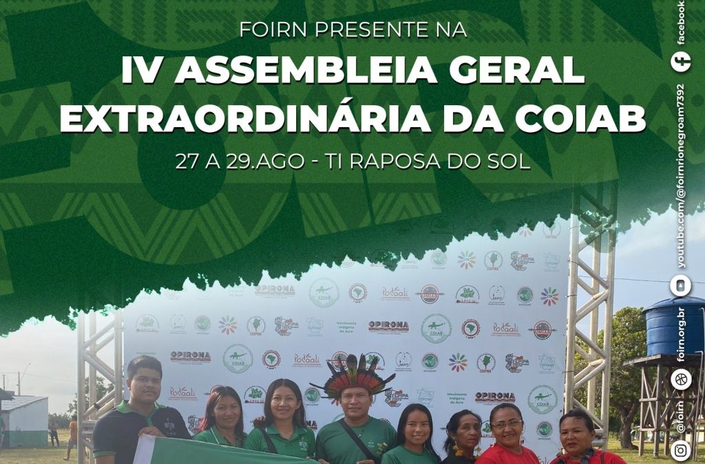 FOIRN: FOIRN e Organizações participam da IV Assembleia Geral Extraordinária da COIAB