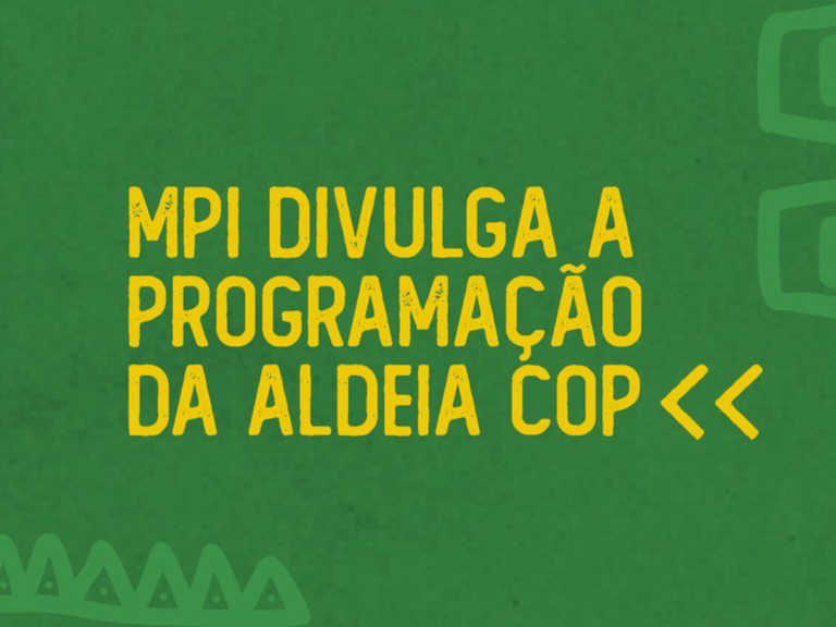 MPI: MPI divulga a programação da Aldeia COP