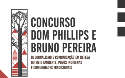 MPI: Governo do Brasil lança Concurso Dom Phillips e Bruno Pereira de Jornalismo e Comunicação em Defesa do Meio Ambiente, Povos Indígenas e Comunidades Tradicionais