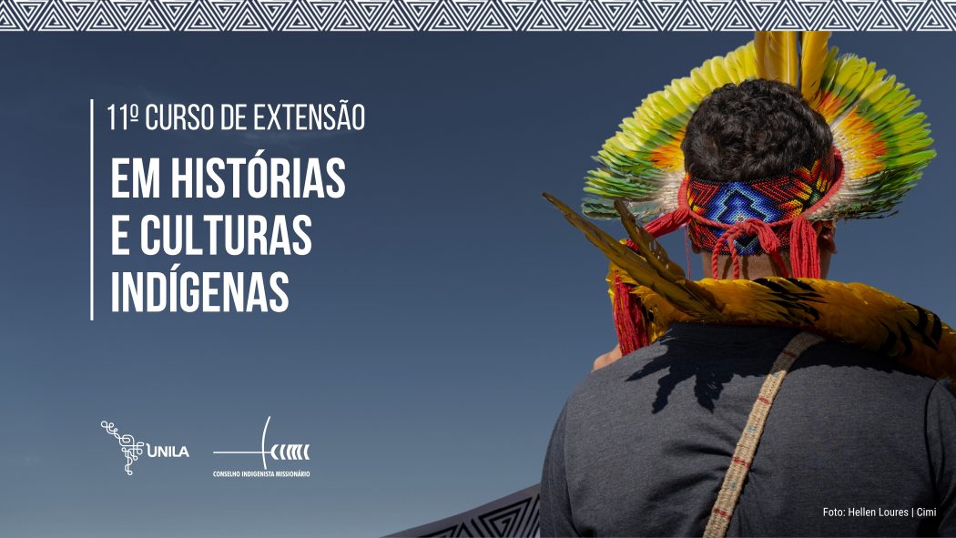 CIMI: Cimi e Unila abrem inscrições para 11ª edição do curso de extensão em Histórias e Culturas Indígenas